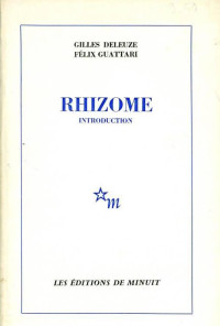 Gilles Deleuze, Félix Guattari — Rhizome - Introduction