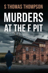 S Thomas Thompson — Murders At The F Pit (Augustine Boyle Series 2)