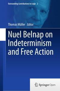 Thomas Müller — Nuel Belnap on Indeterminism and Free Action