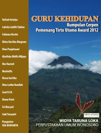 Tim Penulis — Guru Kehidupan: Kumpulan Cerpen Pemenang Tirto Utomo Award 2012