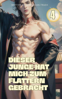 Maximilian Frueh — Dieser Junge hat mich zum Flattern gebracht band 4: gay romance deutsch yaoi 18