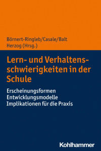 Moritz Börnert-Ringleb & Gino Casale & Miriam Balt & Moritz Herzog — Lern- und Verhaltensschwierigkeiten in der Schule