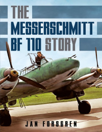 Jan Forsgren — The Messerschmitt BF 110 Story