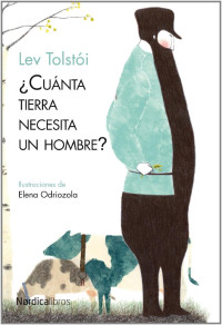 Lev Tolstoi — Cuanta Tierra necesita un Hombre?