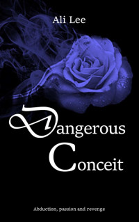 Ali Lee [Lee, Ali] — Dangerous Conceit (Tomassi Series Book 2)