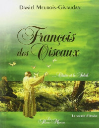 Francois des oiseaux — Meurois Daniel