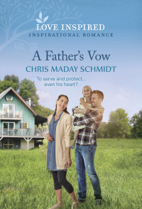 Chris Maday Schmidt — A Father's Vow