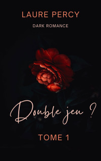 Laure Percy — Double jeu ? (French Edition)