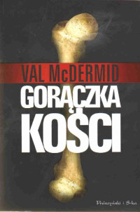 McDermid Val — Gorączka kości