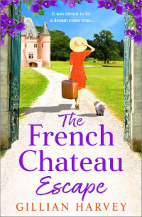 Gillian Harvey — The French Chateau Escape