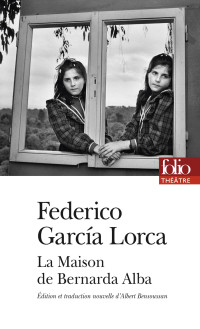Federico García Lorca — La Maison De Bernarda Alba