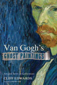 Cliff Edwards; — Van Gogh's Ghost Paintings