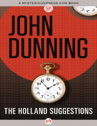 John Dunning — The Holland Suggestions CH6 -CH17