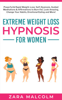 Zara Malcolm — Extreme Weight Loss Hypnosis for Women