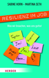 Horn, Sabine Seth, Martina — Resilienz im Job