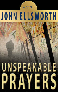 John Ellsworth — Unspeakable Prayers: WW II to Present Day (Thaddeus Murfee Series of Legal Thrillers)