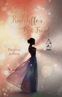 Regina Jeffers — Lord Radcliffe's Best Friend