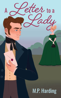 M. P. Harding — A Letter to a Lady (All in a London Season Book 1)
