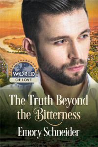 Emory Schneider — The Truth Beyond the Bitterness