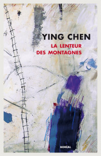 Ying Chen [Chen, Ying] — La lenteur des montagnes
