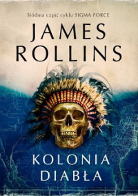 James Rollins — Kolonia Diabła