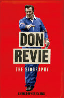 Christopher Evans — Don Revie: The Biography