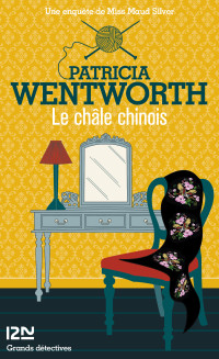 Patricia WENTWORTH — Le châle chinois