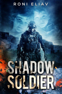 Roni Eliav — Shadow Soldier: A Military Thriller