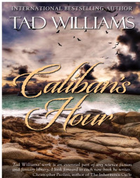 Tad Williams — Caliban's Hour