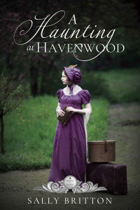 Sally Britton — A Haunting at Havenwood (Seasons of Change Book 6)