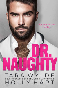 Tara Wylde & Holly Hart — Dr Naughty: A Doctor's Baby Romance