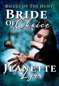 Jeanette Lynn — Bride of Choice (Brides of the Hunt Book 5)