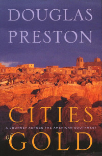 Douglas Preston — Cities of Gold