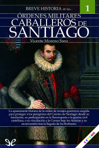 Vicente Moreno Sanz — Breve historia de los caballeros de Santiago