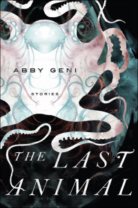 Abby Geni — The Last Animal