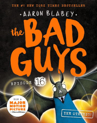 Aaron Blabey — The Bad Guys 16: The Others?!