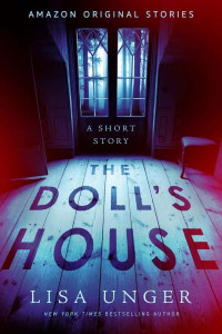 Unger, Lisa — The Doll's House: A Short Story