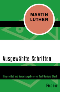 Martin Luther — Ausgewählte Schriften