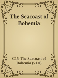C15-The Seacoast of Bohemia (v1.0) — The Seacoast of Bohemia