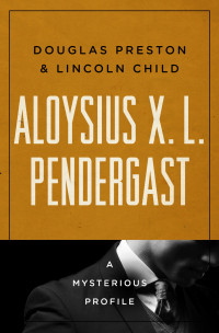 Douglas Preston, Lincoln Child — Aloysius X. L. Pendergast