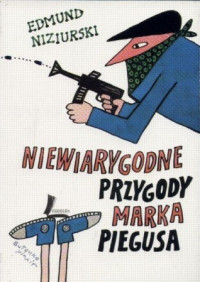 Edmund Niziurski — Niewiarygodne przygody Marka Piegusa