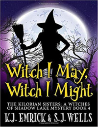 K J Emrick & S J Wells [Emrick, K J & Wells, S J] — Witch I May, Witch I Might