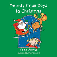 Arthur Fred — Twenty Four Days to Christmas