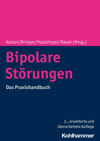 Hans-Jörg Assion & Peter Brieger & Martin Hautzinger & Michael Bauer — Bipolare Störungen