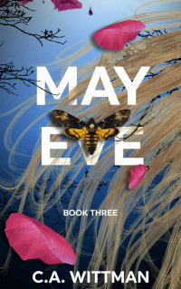C.A. Wittman — May Eve (Trilogy of the Bisset Twins Book 3)