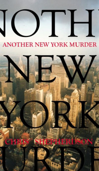 Chris Shepherdson — Another New York Murder