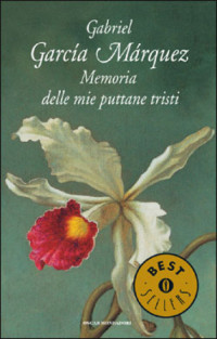 Gabriel Garcia Marquez — Memoria delle mie puttane tristi