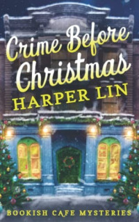 Harper Lin — Crime Before Christmas (Bookish Cafe Mystery 4)