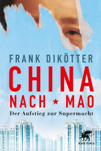 Frank Diktter; — China nach Mao