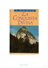 A. W. Tozer — La Conquista Divina